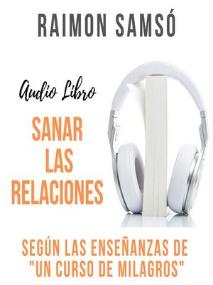 cover image of Sanar las relaciones